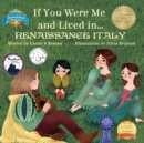 If You Were Me and Lived in...Renaissance Italy : An Introduction to Civilizations Throughout Time - Book