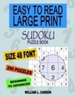 Easy To Read Large Print Sudoku : 200 Easy to Hard Puzzles - Book