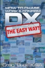 DX - The Easy Way : How to Chase, Work & Confirm DX - The Easy Way - Book