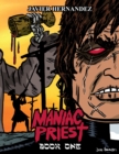 Maniac Priest : Book One: Limited First Release Edition - Book