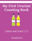 My First Ururimi Counting Book : Colour and Learn 1 2 3 - Book