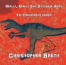 Really, Really Bad Dinosaur Haiku : The Cretaceous Period - Book