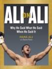 Ali on Ali : Why He Said What He Said When He Said It - Book