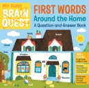 My First Brain Quest First Words: Around the Home : A Question-and-Answer Book - Book