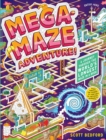 Mega-Maze Adventure! (Maze Activity Book for Kids Ages 7+) : A Journey Through the World's Longest Maze in a Book - Book