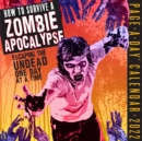How to Survive a Zombie Apocalypse Page-A-Day Calendar 2022 : Escaping the Undead One Day at a Time - Book