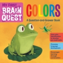 My First Brain Quest Colors : A Question-and-Answer Book - Book