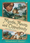 Myrtle, Means, and Opportunity (Myrtle Hardcastle Mystery 5) - Book