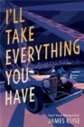 I'll Take Everything You Have - Book