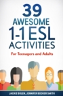 39 Awesome 1-1 ESL Activities : For Teenagers and Adults - Book