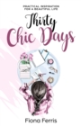 Thirty Chic Days : Practical inspiration for a beautiful life - Book