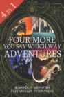 Four More You Say Which Way Adventures : Dinosaur Canyon, Deadline Delivery, Dragons Realm, Creepy House - Book