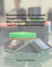 Development of Actuated Tangible User Interfaces : New Interaction Concepts and Evaluation Methods - Book