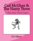 Cad McGhee & The Nasty Three : No. 3 The New York Caper - Book
