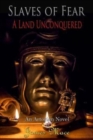 Slaves of Fear : A Land Unconquered - Book