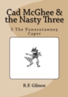 Cad McGhee & the Nasty Three : No. 5 The Punxsutawney Caper - Book