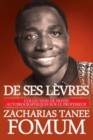 De Ses Levres : Collection de Notes Autobiographiques Sur le Professeur Zacharias Tanee Fomum - Book