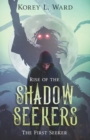 Rise of the Shadow Seekers : The First Seeker: The Economy Edition - Book