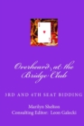 Overheard at the Bridge Club : Third and fourth seat bidding; psychs, light openers, reverse drury, and strategy for passed hand bidding - Book