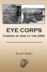 Eye Corps : Coming of Age at the Dmz - eBook