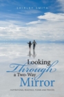 Looking Through a Two-Way Mirror : Inspirational Readings, Poems and Prayers - Book