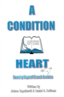 A Condition of the Heart : Growing Beyond Church Doctrine - Book