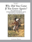 Why Did You Come If You Leave Again? Volume 1 : The Narrative of an Ethnographer's Footprints Among the Anyuak in South Sudan - Book