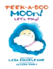 Peek-A-Boo Moon! : Let'S Play! - eBook