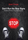 Don't Run the Stop Signs : Avoiding Wrecks in Your Relationships - Book