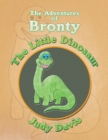 The Adventures of Bronty : The Little Dinosaur - eBook