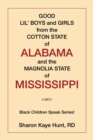 Good Lil' Boys and Girls from the Cotton State of Alabama and the Magnolia State of Mississippi : (Black Children Speak Series!) - Book