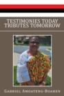 Testimonies Today Tributes Tomorrow - eBook