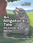 An Alligator's Tale : Or Love Is Blind - Book