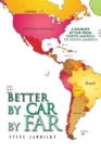 Better by Car by Far : A Journey by Car from North America to South America - eBook
