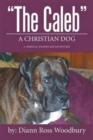 "The Caleb" : A Christian Dog - Book
