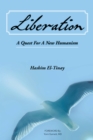 Liberation: a Quest for a New Humanism : An African Story of Revolution, Exile and Hope a Seeker'S Quest for Freedom, Justice and Peace - eBook