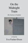 On the Midnight Train : A Novel By - eBook