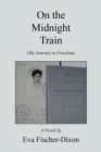 On the Midnight Train : A Novel by - Book