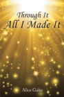 Through It All I Made It - eBook