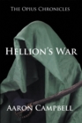 The Opius Chronicles : Hellion'S War - eBook