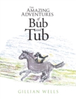 The Amazing Adventures of Bub and Tub - eBook