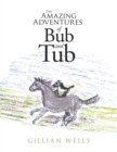 The Amazing Adventures of Bub and Tub - Book