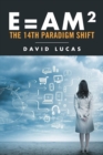 E = Am2 - The 14th Paradigm Shift - Book