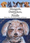 Mongrels, Dishlickers, and a Poodle : Sheba, Fiver, Nix, Bandit, Sooty, and Scooter - Book