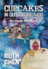 Cupcakes in Outer Space : The Floppy Adventures - Book