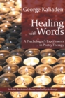 Healing with Words : A Psychologist'S Experiments in Poetry Therapy - eBook
