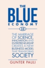 The Blue Economy 3.0 : The marriage of science, innovation and entrepreneurship creates a new business model that transforms society - Book