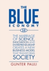 The Blue Economy 3.0 : The Marriage of Science, Innovation and Entrepreneurship Creates a New Business Model That Transforms Society - Book