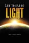 Let There Be Light : And  There  Was  Light - eBook