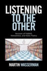 Listening to the Other : Versions of Yiddish, Vietnamese, and Aztec Poetry - eBook